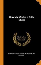 Seventy Weeks; A Bible Study