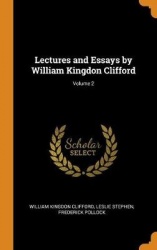 Lectures and Essays by William Kingdon Clifford; Volume 2