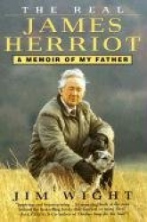 The Real James Herriot - A Memoir of My Father
