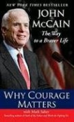 Why Courage Matters: The Way to a Braver Life