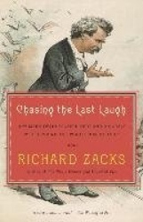 Chasing the Last Laugh - How Mark Twain Escaped Debt and Disgrace with a Round-the-World Comedy Tour