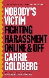 Nobody's Victim - Fighting Psychos, Stalkers, Pervs and Trolls