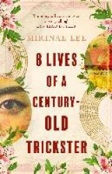 8 Lives of a Century-Old Trickster - Longlisted for the Women's Prize for Fiction 2024