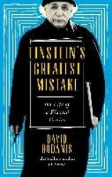 Einstein's Greatest Mistake - The Life of a Flawed Genius