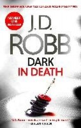 Dark in Death - An Eve Dallas thriller (Book 46)