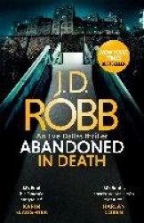 Abandoned in Death: An Eve Dallas thriller (In Death 54)