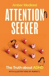 Attention Seeker - The Truth about ADHD