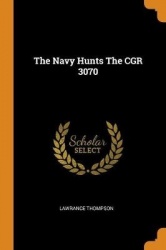The Navy Hunts the Cgr 3070