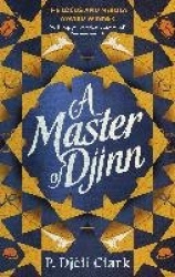 A Master of Djinn - THE NEBULA AND LOCUS AWARD-WINNER