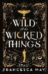 Wild and Wicked Things - The Instant Sunday Times Bestseller