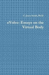 eVolve - Essays on the Virtual Body