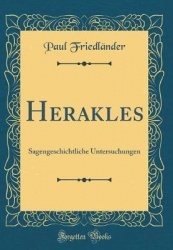 Herakles - Sagengeschichtliche Untersuchungen (Classic Reprint)