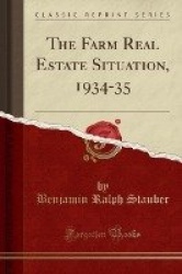 The Farm Real Estate Situation, 1934-35 (Classic Reprint)