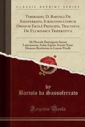 Tyberiadis, D. Bartoli de Saxoferrato, Iurisconsultorum Omnium Facile Principis, Tractatus de Fluminibus Tripertitus