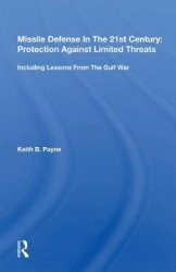 Missile Defense In The 21st Century - Protection Against Limited Threats, Including Lessons From The Gulf War