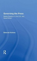 Governing The Press - Media Freedom In The U.s. And Great Britain