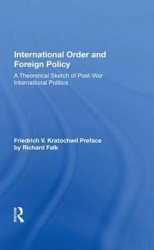 International Order And Foreign Policy - A Theoretical Sketch Of Post-war International Politics