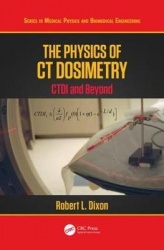The Physics of CT Dosimetry - CTDI and Beyond