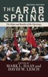 The Arab Spring - The Hope and Reality of the Uprisings