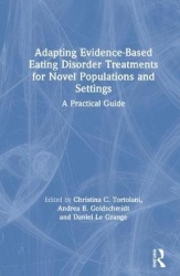 Adapting Evidence-Based Eating Disorder Treatments for Novel Populations and Settings - A Practical Guide