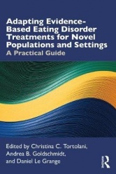 Adapting Evidence-Based Eating Disorder Treatments for Novel Populations and Settings - A Practical Guide