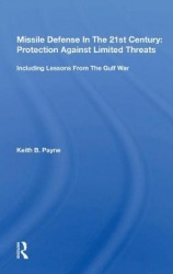 Missile Defense In The 21st Century - Protection Against Limited Threats, Including Lessons From The Gulf War