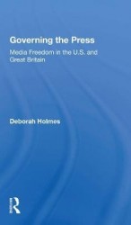 Governing The Press - Media Freedom In The U.s. And Great Britain