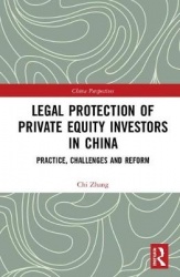 Legal Protection of Private Equity Investors in China - Practice, Challenges and Reform