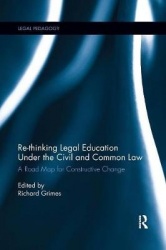 Re-thinking Legal Education under the Civil and Common Law - A Road Map for Constructive Change