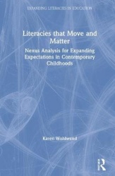 Literacies that Move and Matter - Nexus Analysis for Contemporary Childhoods