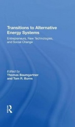 Transitions To Alternative Energy Systems - Entrepreneurs, New Technologies, And Social Change