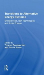 Transitions To Alternative Energy Systems - Entrepreneurs, New Technologies, And Social Change