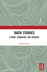 Bach Studies - Liturgy, Hymnology, and Theology