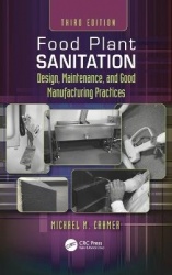 Food Plant Sanitation - Design, Maintenance, and Good Manufacturing Practices