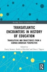 Transatlantic Encounters in History of Education - Translations and Trajectories from a German-American Perspective