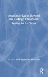Academic Labor Beyond the College Classroom - Working for Our Values