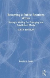 Becoming a Public Relations Writer - Strategic Writing for Emerging and Established Media