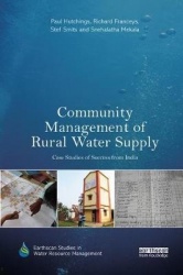 Community Management of Rural Water Supply - Case Studies of Success from India