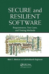 Secure and Resilient Software - Requirements, Test Cases, and Testing Methods