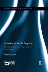 Attitudes to World Englishes - Implications for teaching English in South Korea