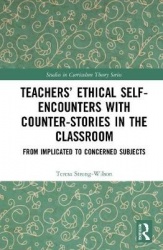 Teachers’ Ethical Self-Encounters with Counter-Stories in the Classroom - From Implicated to Concerned Subjects