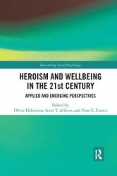 Heroism and Wellbeing in the 21st Century - Applied and Emerging Perspectives