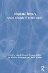 Pragmatic Inquiry - Critical Concepts for Social Sciences