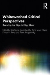 Whitewashed Critical Perspectives - Restoring the Edge to Edgy Ideas