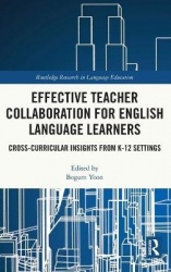 Effective Teacher Collaboration for English Language Learners - Cross-Curricular Insights from K-12 Settings