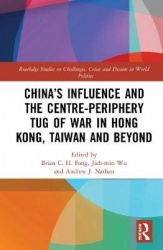 China’s Influence and the Center-periphery Tug of War in Hong Kong, Taiwan and Indo-Pacific