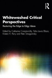 Whitewashed Critical Perspectives - Restoring the Edge to Edgy Ideas