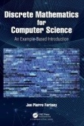 Discrete Mathematics for Computer Science - An Example-Based Introduction