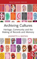 Archiving Cultures - Heritage, community and the making of records and memory
