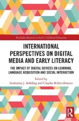 International Perspectives on Digital Media and Early Literacy - The Impact of Digital Devices on Learning, Language Acquisition